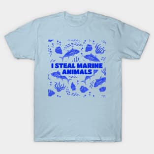 I Steal Marine Animals T-Shirt